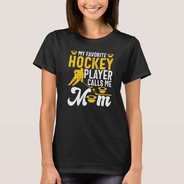 Camiseta Mi jugador favorito de hockey me llama hockey sobr (Anverso)