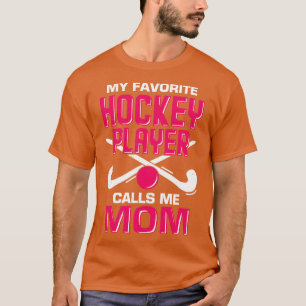 Camiseta Mi jugador favorito de hockey me llama mamá