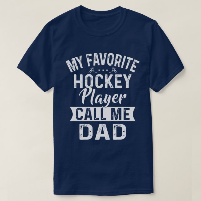 Camiseta Mi jugador favorito de hockey me llama papá (Diseño del anverso)
