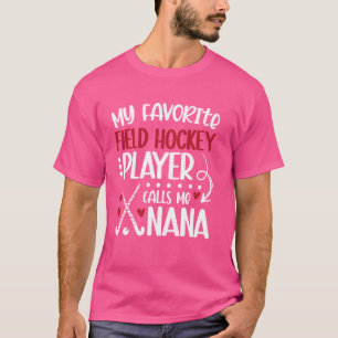 Camiseta Mi jugador favorito de hockey sobre hierba Nana Fi