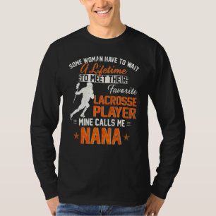 Camiseta Mi jugador favorito de Lacrosse me llama Nana Lacr