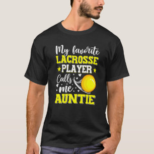 Camiseta Mi jugador favorito de Lacrosse me llama tía madre