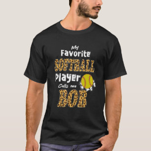 Camiseta Mi jugador favorito de Softball me llama Bob Fathe