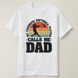 Camiseta Mi jugador favorito de Softball me llama papá