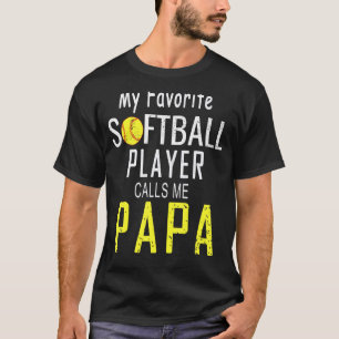 Camiseta Mi jugador favorito de Softball me llama papá papá