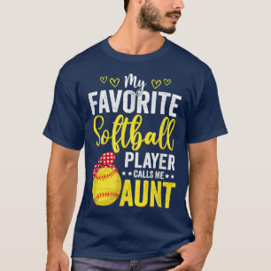 Camiseta Mi jugador favorito de Softball me llama Tía Softb