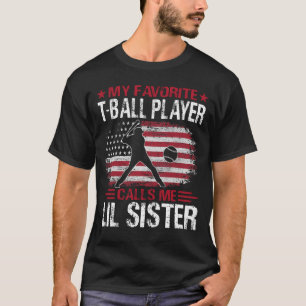 Camiseta Mi jugador favorito de T-Ball me llama LIL SISTER