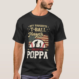 Camiseta Mi jugador favorito de T Ball me llama Poppa Baseb