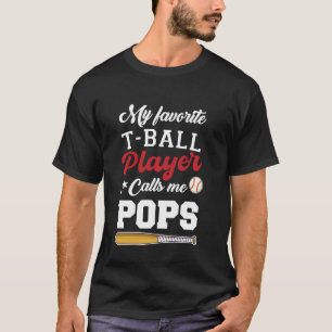 Camiseta Mi jugador favorito de T-Ball me llama Pops Béisbo