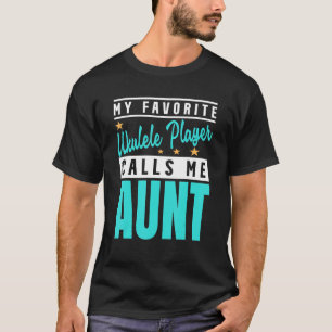 Camiseta Mi jugador favorito de Ukulele me llama tía