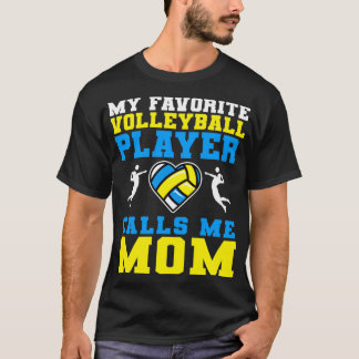 Camiseta Mi jugador favorito de voleibol me llama Mamá3