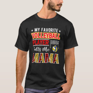 Camiseta Mi jugador favorito de voleibol me llama mamá madr