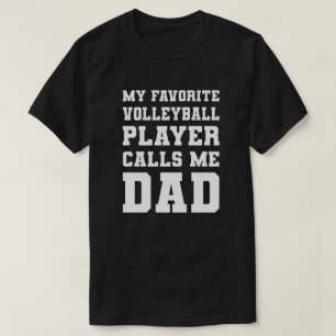 Camiseta Mi jugador favorito de voleibol me llama papá