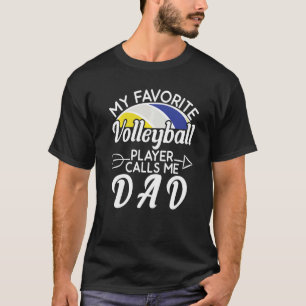 Camiseta Mi jugador favorito de voleibol me llama papá padr