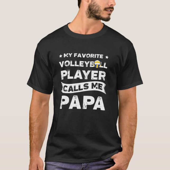 Camiseta Mi jugador favorito de voleibol me llama papá Tee  (Anverso)