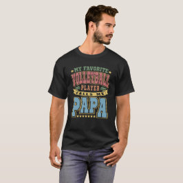 Camiseta Mi jugador favorito de voleibol me llama Papa Text