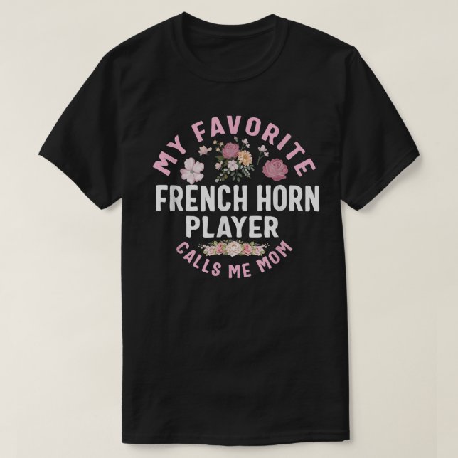 Camiseta Mi jugador favorito del cuerno francés me llama ma (Diseño del anverso)