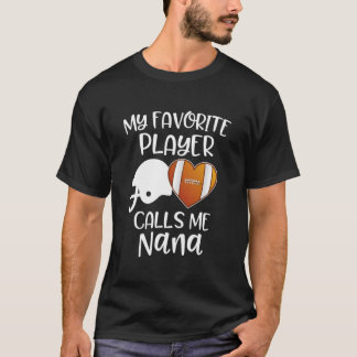Camiseta Mi jugador favorito me llama fútbol americano Nana