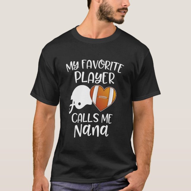 Camiseta Mi jugador favorito me llama fútbol americano Nana (Anverso)