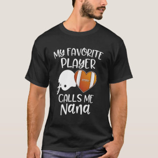 Camiseta Mi jugador favorito me llama fútbol americano Nana