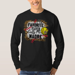 Camiseta Mi jugador favorito me llama madres de softbol mad