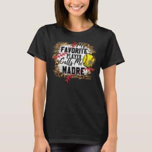 Camiseta Mi jugador favorito me llama madres de softbol mad
