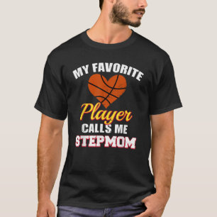 Camiseta Mi jugador favorito me llama Stepmom Funny Basketb