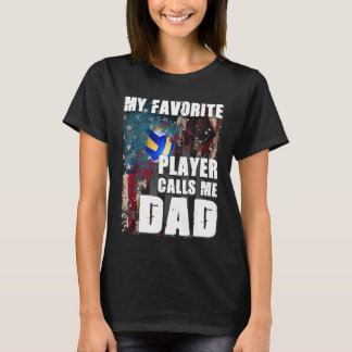 Camiseta Mi jugador favorito me llama voleibol de papá