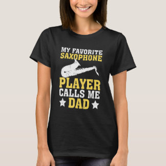 Camiseta Mi jugador saxofón favorito me llama papá