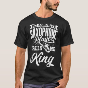 Camiseta Mi jugador saxofón favorito me llama Rey