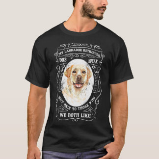 Camiseta Mi Labrador Recuperador Habla Pero Sólo A Los