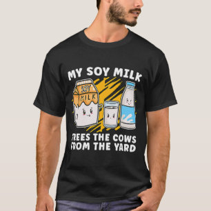 Camiseta Mi Leche De Soja Libera La Planta Vegan De Estilo