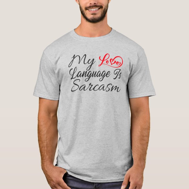 Camiseta Mi Lenguaje De Amor Es Sarcasmo (Anverso)