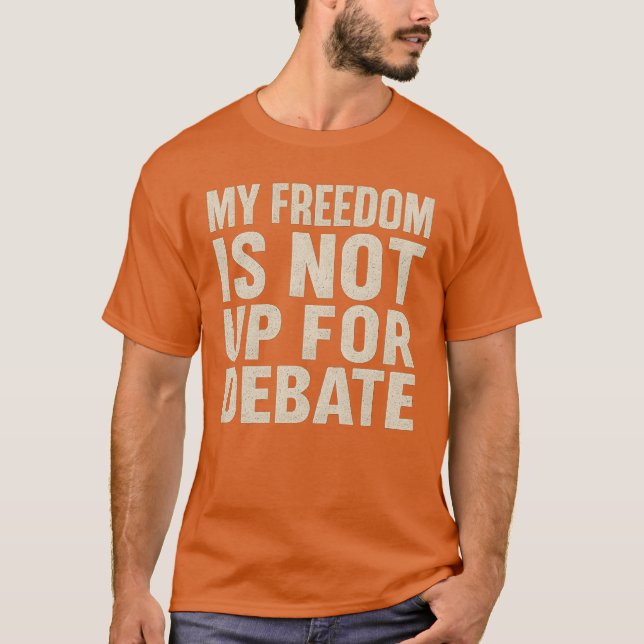 Camiseta Mi libertad no está para el debate (Anverso)