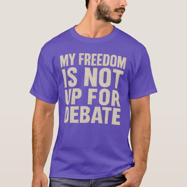 Camiseta Mi libertad no está para el debate (Anverso)
