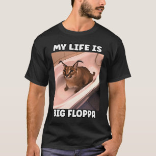 Camiseta Mi LiFe es un gran floppa meme caracal
