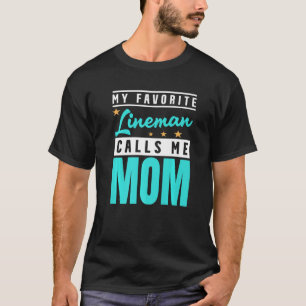 Camiseta Mi Lineman favorito me llama mamá Lineman