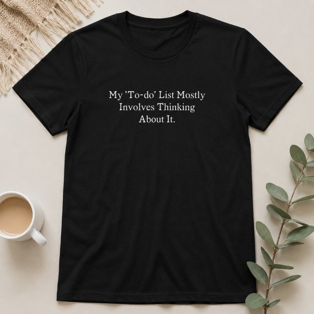 Camiseta Mi lista de tareas pendientes implica principalmen (Subido por el creador)