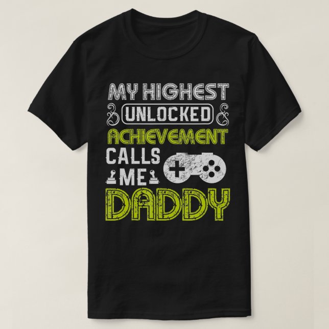 Camiseta Mi logro más alto desbloqueado me llama Daddy Gam (Diseño del anverso)