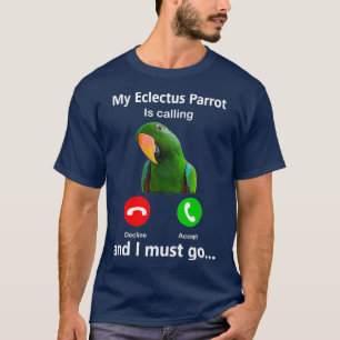 Camiseta Mi Loro De Eclectus Está Llamando Y Debo Ir A Pája