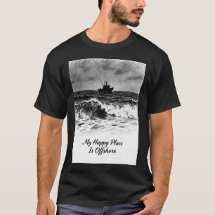 Camiseta Mi lugar feliz está en alta mar – Barco de pesca e