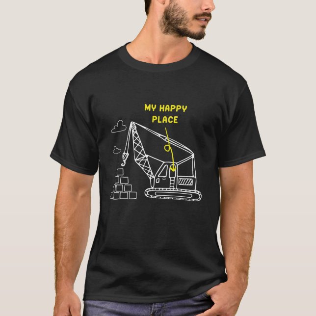 Camiseta Mi lugar feliz | Trabajador divertido de la constr (Anverso)