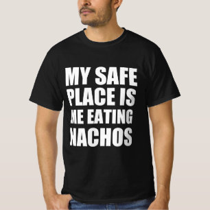 Camiseta Mi lugar seguro es que estoy comiendo nachos