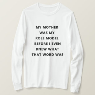 Camiseta mi madre era mi modelo de rol antes de saber qué