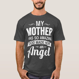 Camiseta Mi madre era tan asombrosa que dios la convirtió e