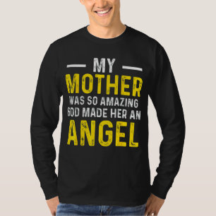Camiseta Mi Madre Era Tan Asombrosa Que Dios La Hizo Un Áng