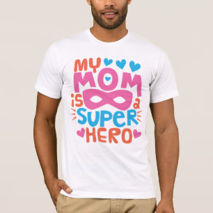 Camiseta MI MADRE ES UN HÉROE SUPER   Te Amo MAMÁ