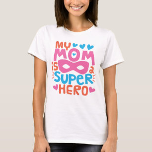 Camiseta MI MADRE ES UN HÉROE SUPER Te Amo MAMÁ