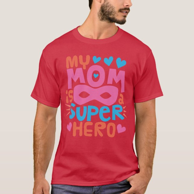 Camiseta MI MADRE ES UN HÉROE SUPER | Te Amo MAMÁ (Anverso)