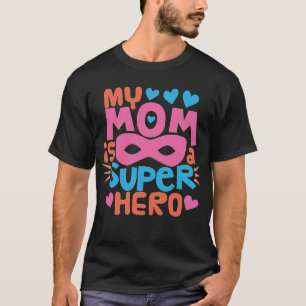 Camiseta MI MADRE ES UN HÉROE SUPER   Te Amo MAMÁ